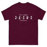 let's make JESUS famous Tee+