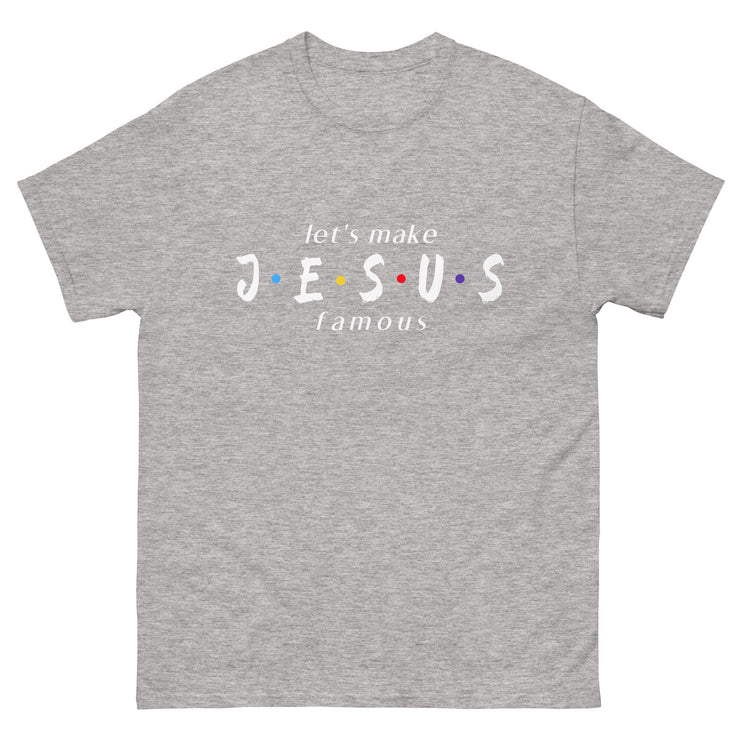 let's make JESUS famous Tee+