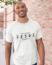 let's make JESUS famous Men's T-Shirt