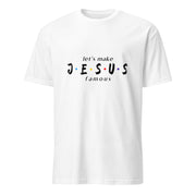 let's make JESUS famous Men's T-Shirt