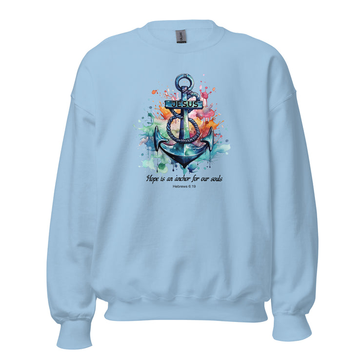 Hope is an anchor Unisex Sweatshirt