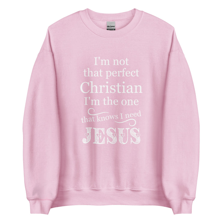 I Know I Need JESUS Unisex Sweatshirt