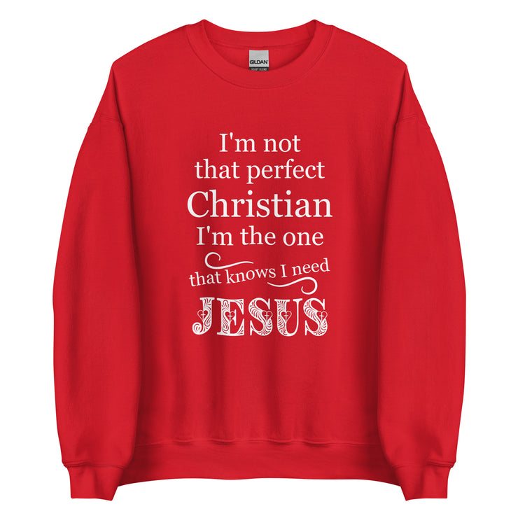 I Know I Need JESUS Unisex Sweatshirt