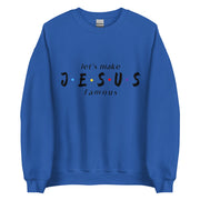 let's make JESUS famous Unisex Sweatshirt