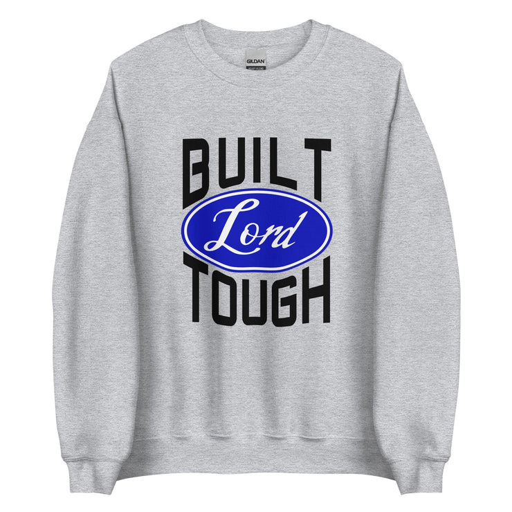 Built Lord Tough Unisex Sweatshirt