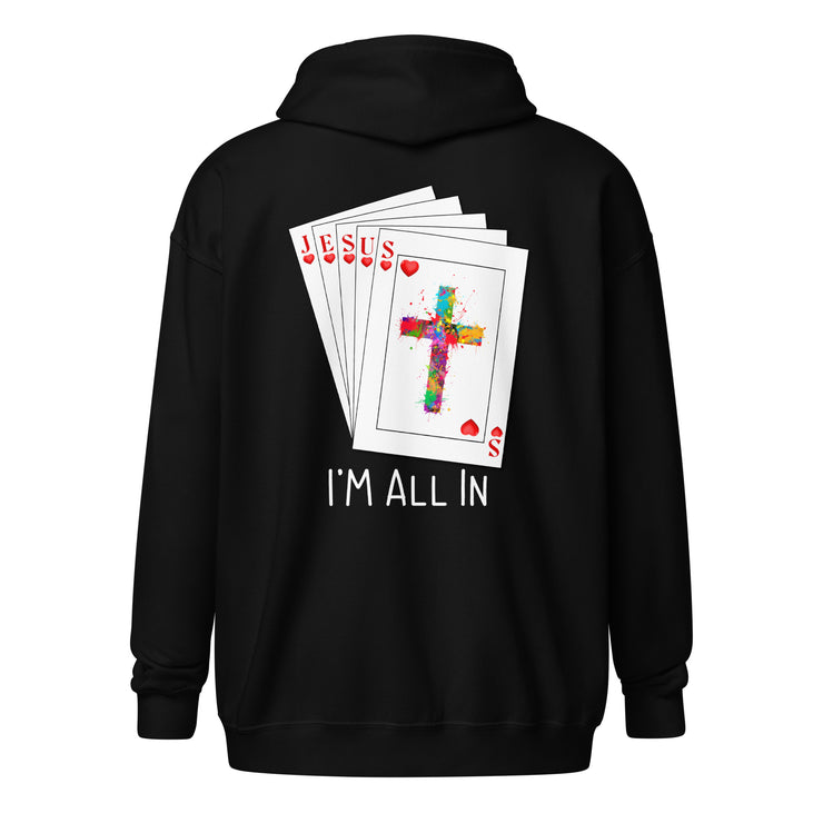 I'm All in fir Jesus Unisex zip hoodie+