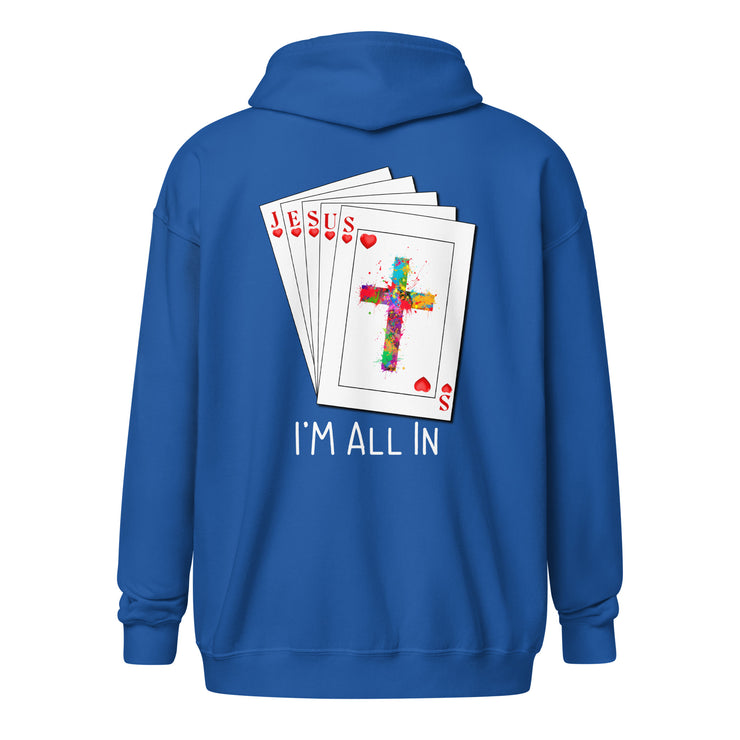 I'm All in fir Jesus Unisex zip hoodie+