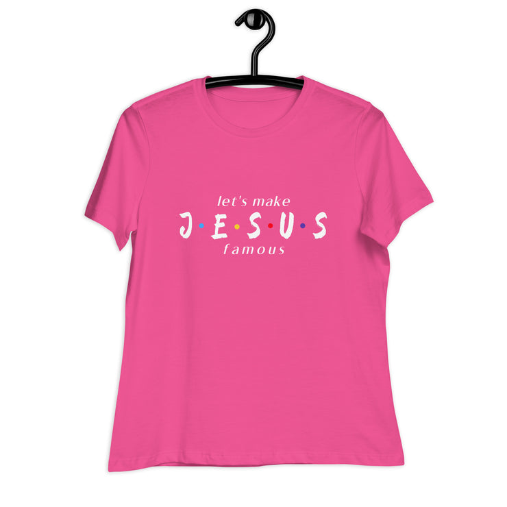 let's make JESUS famous Women's T-Shirt