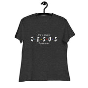 let's make JESUS famous Women's T-Shirt