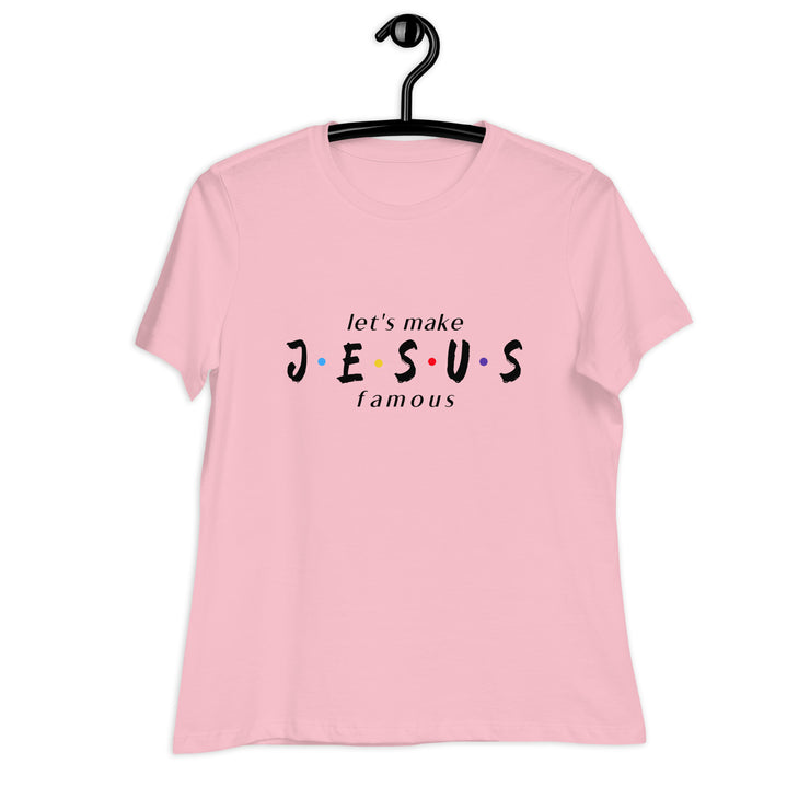 let's make JESUS famous 2 Women's T-Shirt